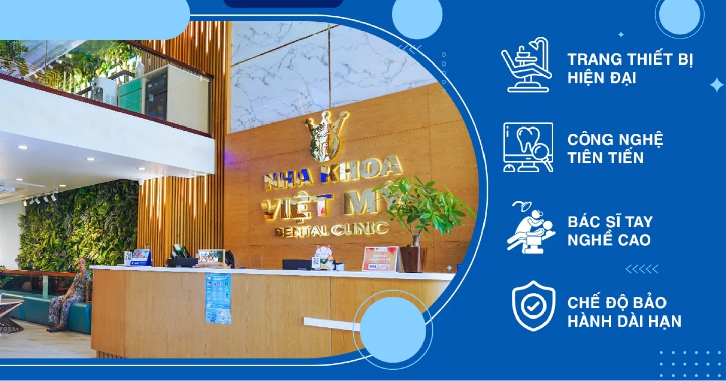 Nha khoa Việt Mỹ - một trong những địa chỉ trồng răng implant uy tín tại TP.HCM